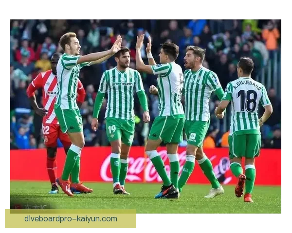 贝蒂斯防线稳定，近期状态回暖引发关注