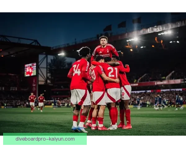 英超诺丁汉森林引援动作频频，持续提升阵容竞争力